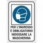 Cartello obbligo uso dpi 20x30 cm Cartelli Segnalatori ''Per l'ingresso e' obbligatorio indossare la mascherina'' -